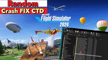 MSFS2024**Random Crash Fix(CTD)** Store version & Steam