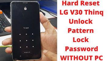 Hard Reset LG V30 Thinq Unlock Pattern Lock Password | lg v30 thinq hard reset | unlock lg v30 thinq