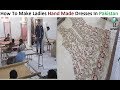 How To Make Hand Embroidery Dresses in Pakistan || Ladies Dresses Factory