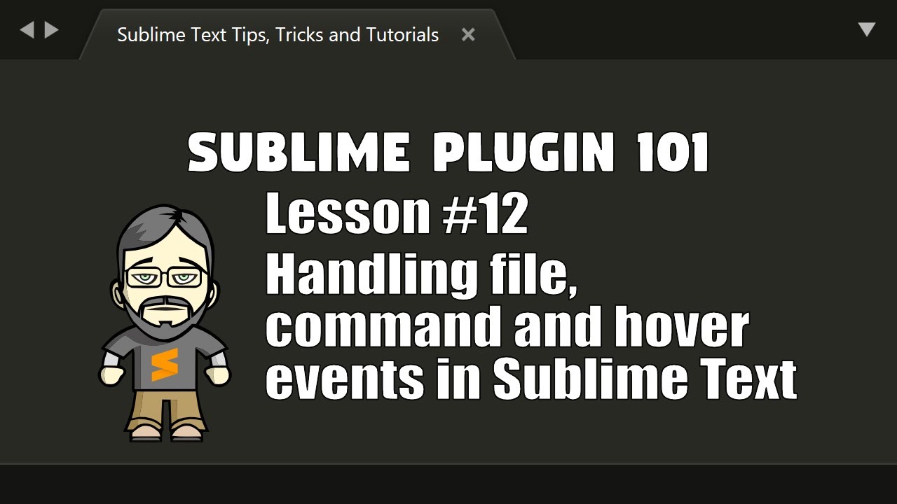[P101-12] Handling file, command and hover events in Sublime Text