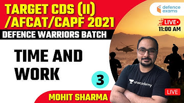 Time and Work (Part -3) | Defence Warriors Batch | Target CDS/AFCAT/CAPF 2021 | Mohit Sir