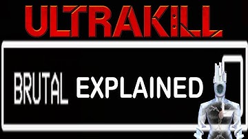 NEW BRUTAL DIFFICULTY EXPLAINED - ULTRAKILL