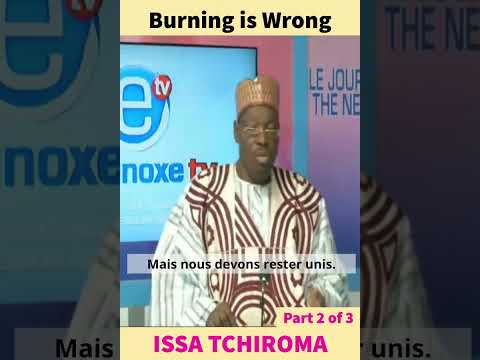 Issa Tchiroma Burning Is Wrong We Are A Marvelous People We Must Be United