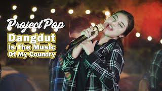 DANGDUT IS THE MUSIC OF MY COUNTRY - PROJECT POP | Cover by Nabila Maharani with NM BOYS