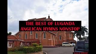 BEST OF LUGANDA ANGLICAN HYMNS NONSTOP (BEST OF UGANDAN GOSPEL HYMNS) screenshot 5