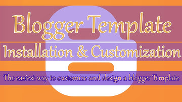 How to Install a Custom Blogger Template Guideline Using XML File
