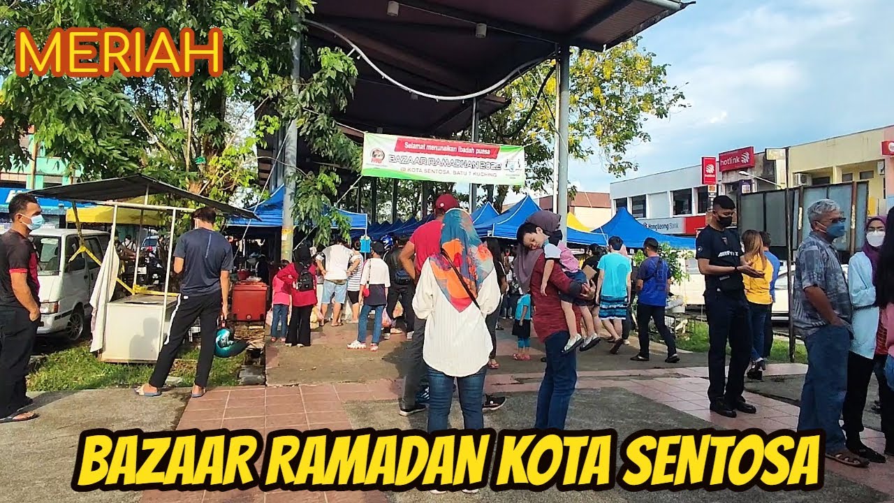BAZAAR RAMADAN KOTA SENTOSA KUCHING, SARAWAK ( WALK ) - 2022