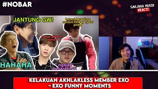 KOPLAK2 BANGET KELAKUAN! HAHA! | Kelakuan Akhlakless Member EXO - EXO Funny | SARJANA MUSIK REACT