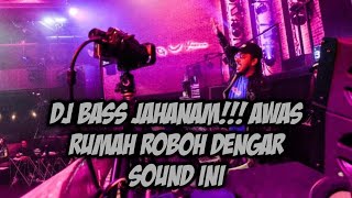 DJ BASS JAHANAM!!! AWAS RUMAH ROBOH DENGAR SOUND INI