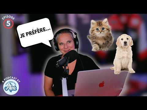 EP 5 | Qu’est-ce que je préfère et pourquoi ?