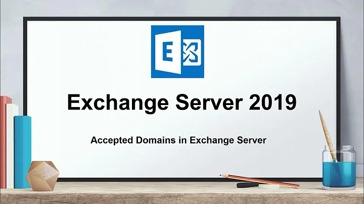 Understanding Accepted Domains | How to add and configure additional domains in Exchange Server