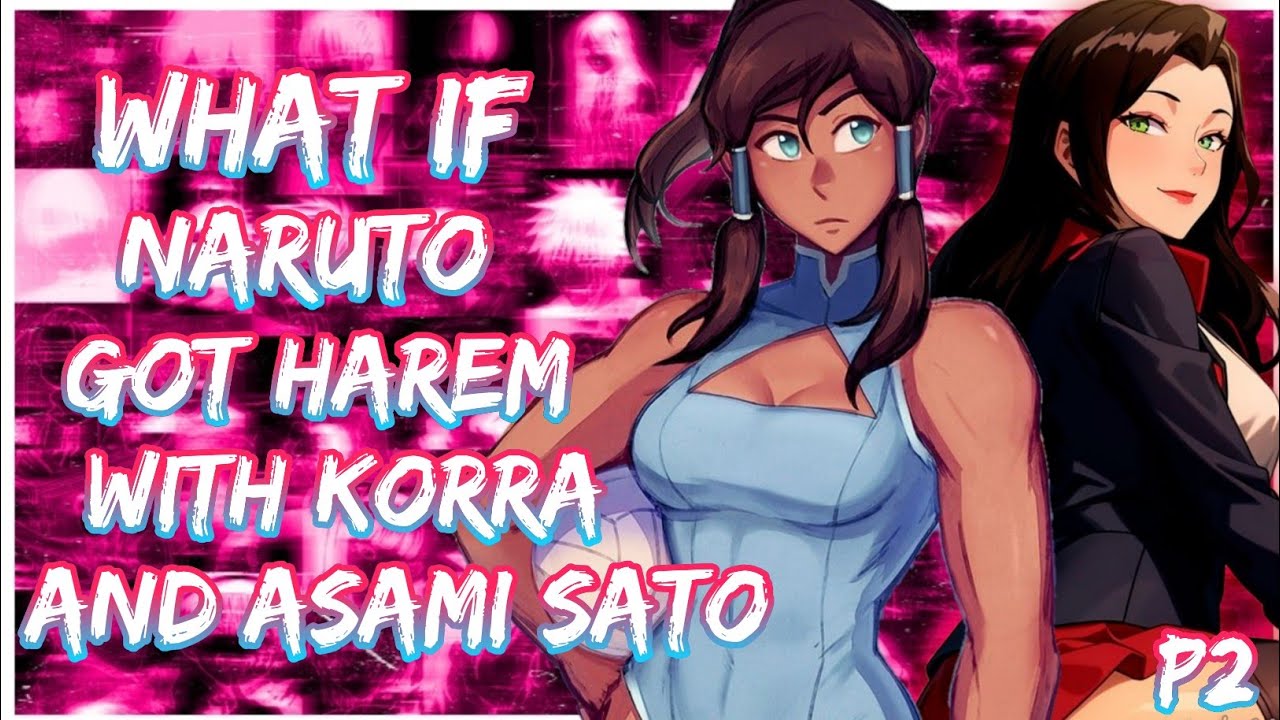What If Naruto got Harem with Korra and Asami Sato | PART 2 | End