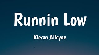 Runnin Low - Kieran Alleyne (Lyrics) 🎵