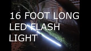 16 FOOT LONG FLASH LIGHT