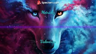 Metrickz _ Valentina