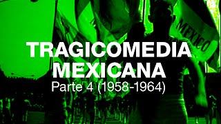 Tragicomedia Mexicana 4 (1958-1964)