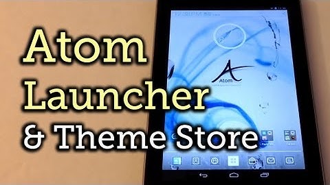 Install the Smartphone-Only Atom Launcher on Your Nexus 7 Tablet [How-To]