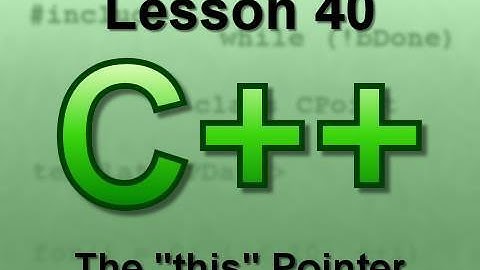 C++ Console Lesson 40: The "this" Pointer