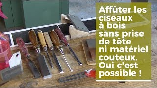 L'affûtage sans prise de tête