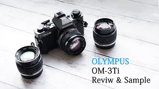 OLYMPUS OM 3Ti Review & Sample