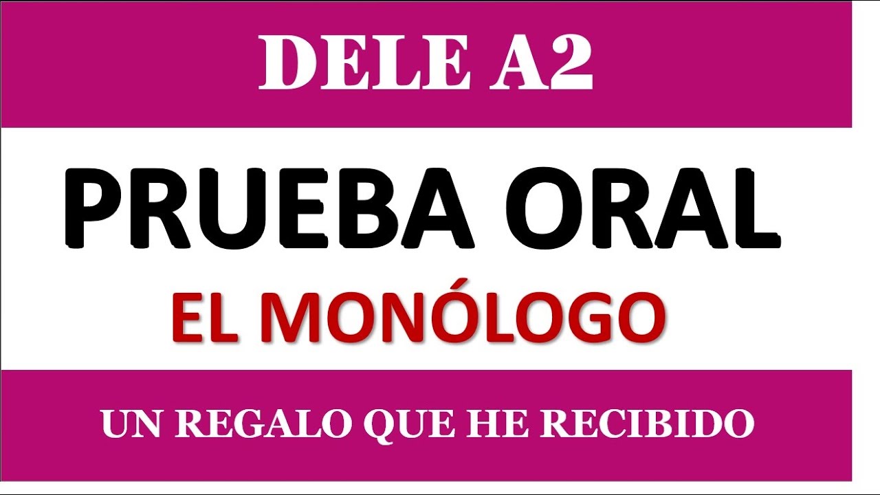 MONOLOGO REGALO RECIBIDO DELE A2 PRUEBA ORAL TAREA 1 RESUELTA