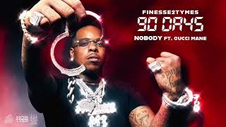 Finesse2Tymes - Nobody (Feat. Gucci Mane) [Clean]