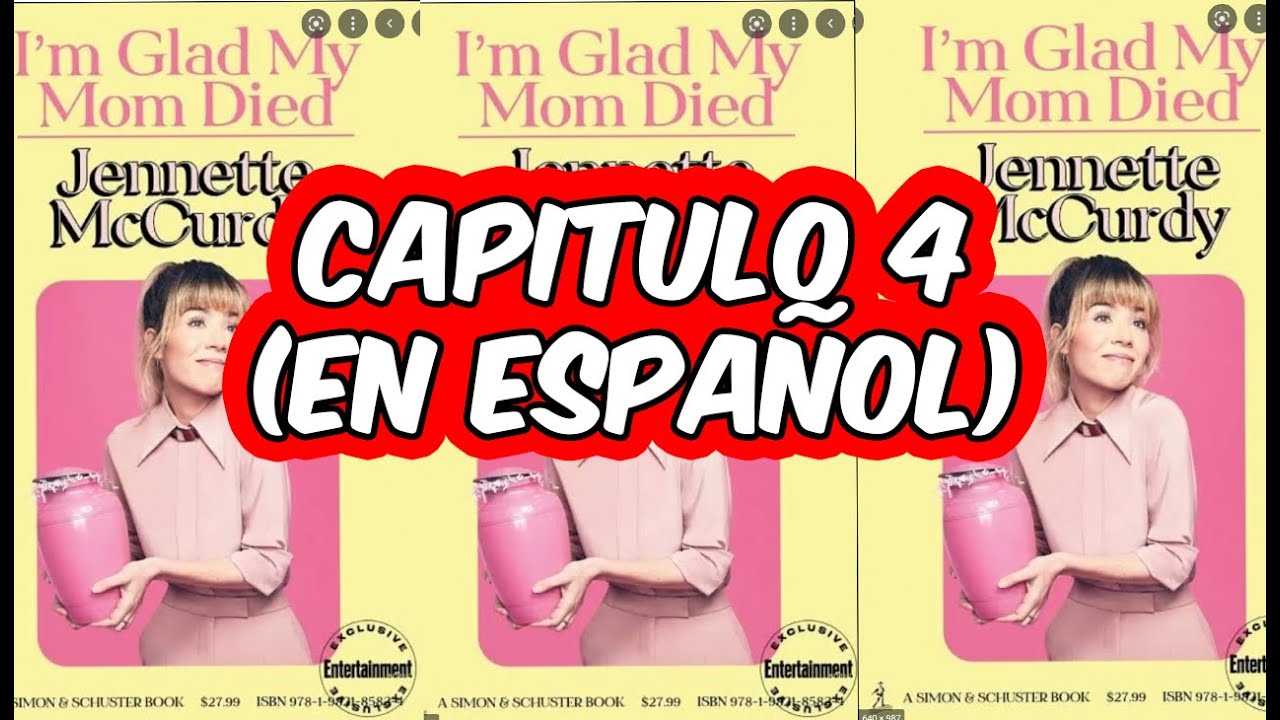 JANNETTE MCCURDY capitulo 4 IM GLAD MY MOM DIED (español audiolibro