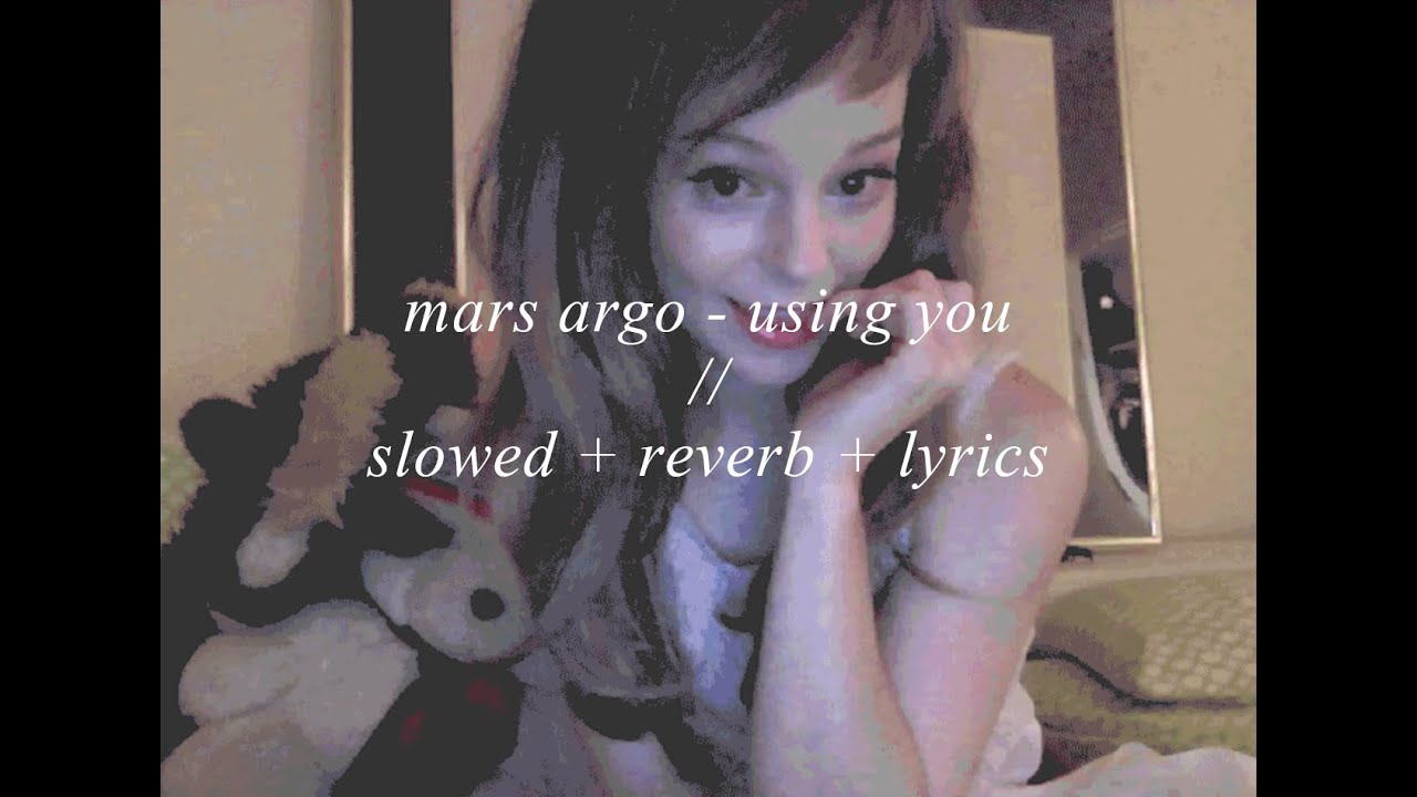Using You mars argo - using you // slowed + reverb + lyrics - YouTube