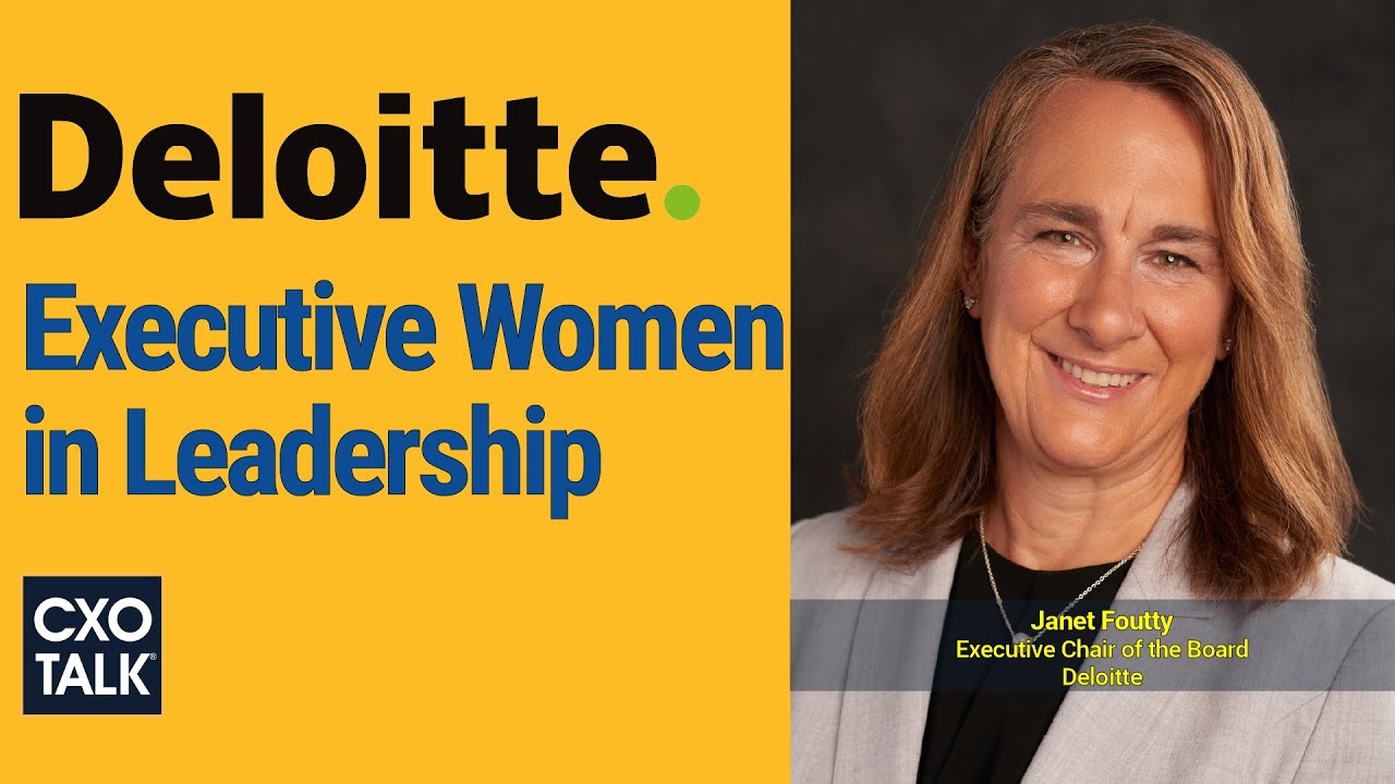 Women in Leadership: Lessons from Deloitte Executive Chair