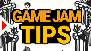 35 Quick Game Jam Tips!