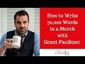 How to Write 50,000 Words in a Month with Grant Faulkner
