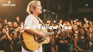 Download Lagu I Will Follow You - Christian Worship Song | Natalie Grace MP3 Download Lagu I Will Follow You - Christian Worship Song | Natalie Grace MP3