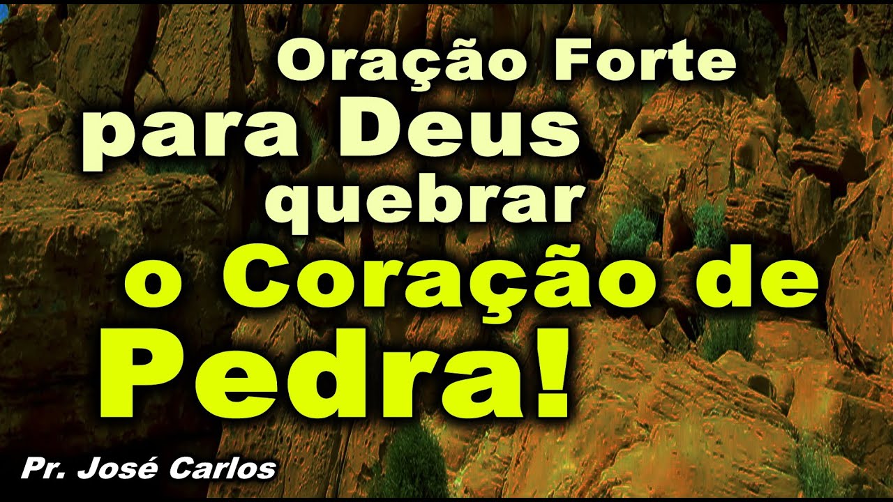 🔴 ORAÇÃO FORTE PARA DEUS QUEBRAR O CORAÇÃO DE PEDRA! - YouTube