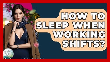 How To Sleep When Working Shifts? - The Personal Growth Path