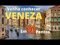 VENEZA, VENHA CONHECER EM 10 PONTOS.