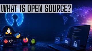 Open Source Explained: The Software Behind Everything