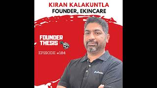 A Healthtech's Journey Of Finding Product-Market Fit | Kiran Kalakuntla @ Ekincare