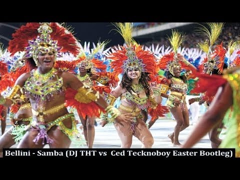 Bellini - Samba (DJ THT vs. Ced Tecknoboy Easter Bootleg Mix)