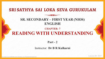 Sr. Secondary|NIOS|English|Chapter 7|Reading with Understanding|Dr. B R Kulkarni|Part 2 of 2