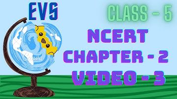 NCERT - EVS, CLASS -5 , Chapter - 2  (Writing work) Video - 3