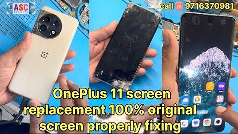 onePlus 11 screen replacement properly, fixing 100% original screen