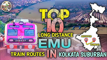 TOP 10 LONG DISTANCE EMU Trains in Kolkata Suburban | West Bengal Local Trains|