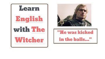 Understanding English with Geralt of Rivia, the Witcher #2! Learn English expressions and grammar!