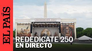 DIRECTO | REDEDICATE 250: El evento de oración respaldado por DONALD TRUMP | EL PAÍS