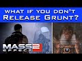 Mass Effect 2 - What Happens If You Don't Release Grunt from the Tank?