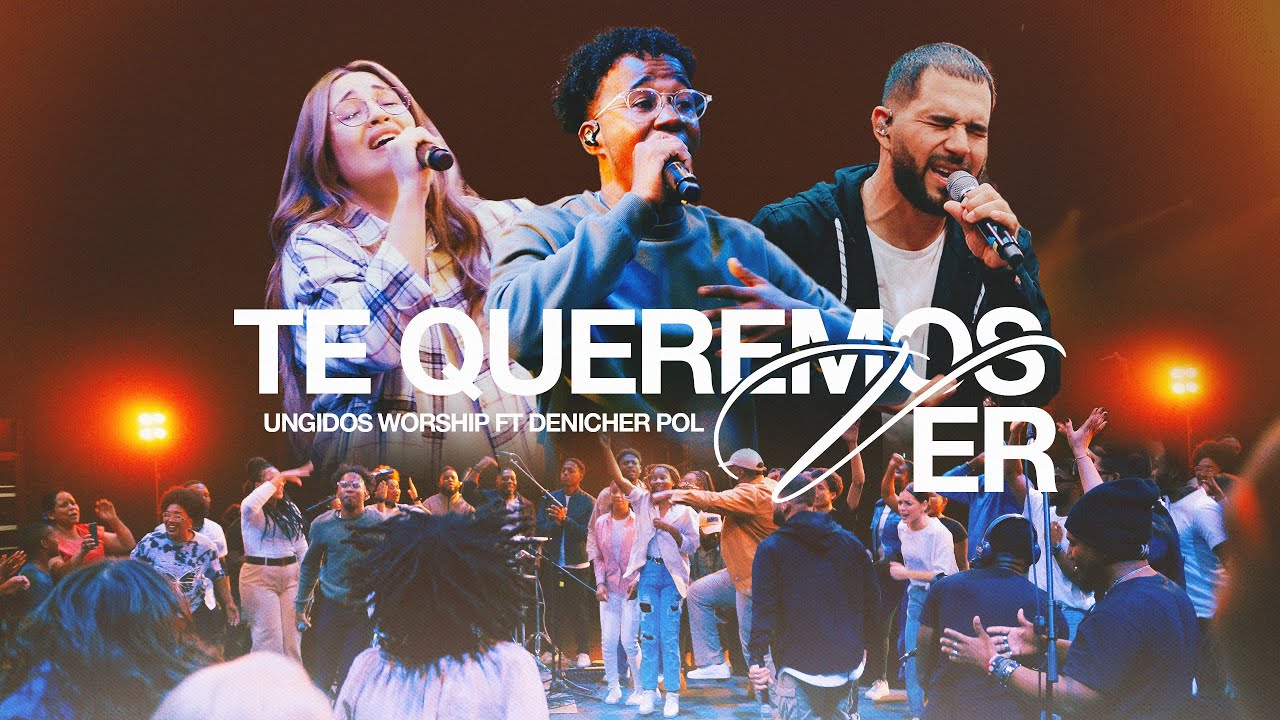 Ungidos Worship Ft. Denicher Pol - Te Queremos Ver (Video Oficial) Ungidos Worship Ft. Denicher Pol - Te Queremos Ver (Video Oficial)