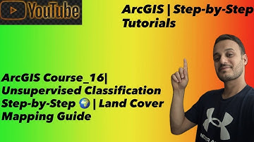 ArcGIS Course_16| Unsupervised Classification Step-by-Step 🌍 | Land Cover Mapping Guide