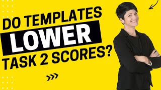 Do Templates Lower Task 2 Scores? - IELTS Energy Podcast 1235