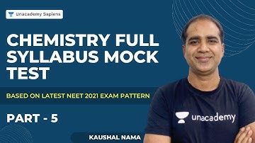 Chemistry Full Syllabus Mock Test :5|Based on Latest NEET 2021 Exam Pattern| Sapiens by Kaushal Nama