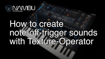 Nambu - FM Synthesizer : How to create note-off-trigger sounds with Texture-Operator
